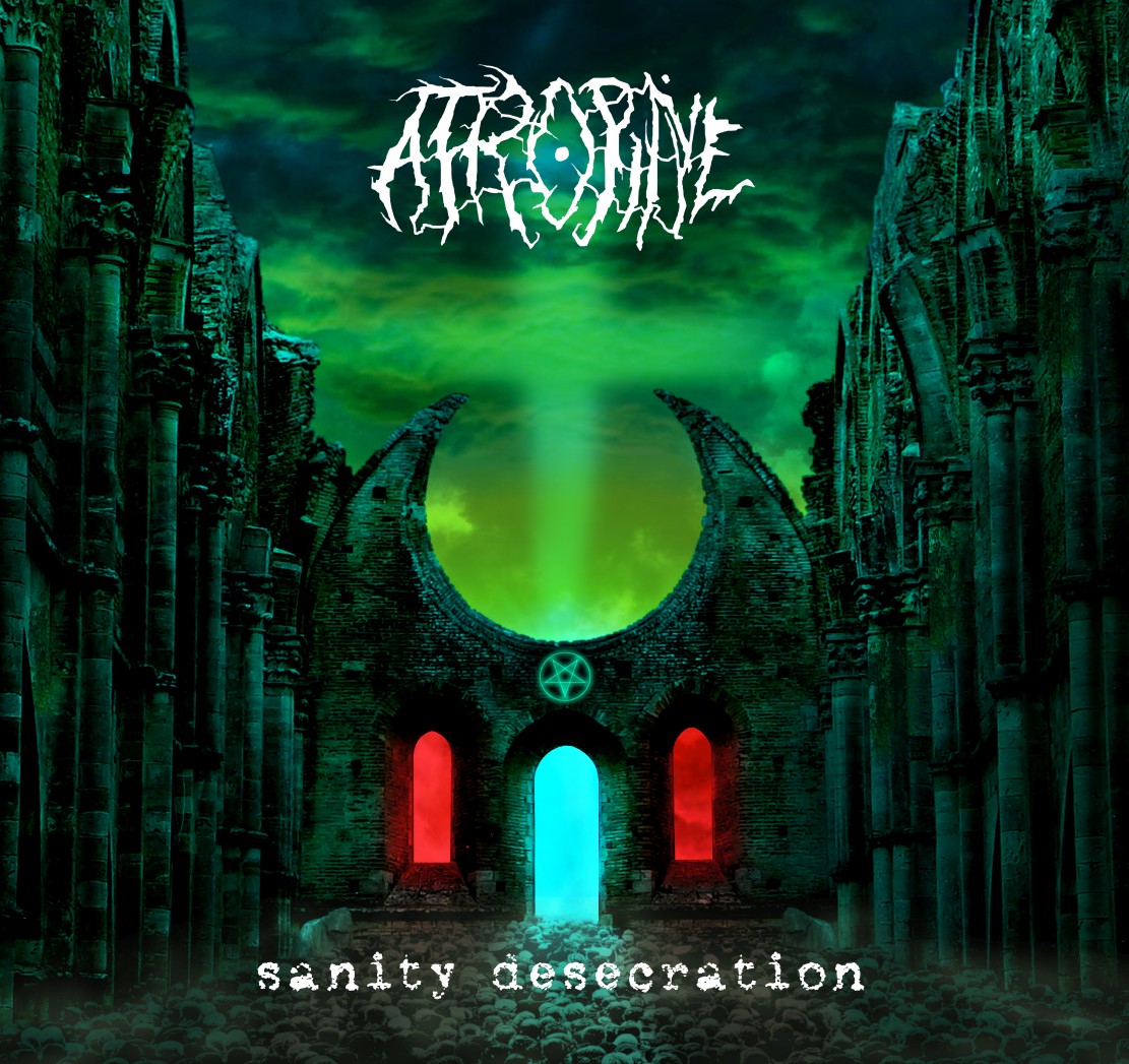 Atropine - Sanity Desecration