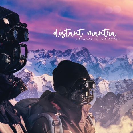 Distant Mantra - Getaway To The Abyss