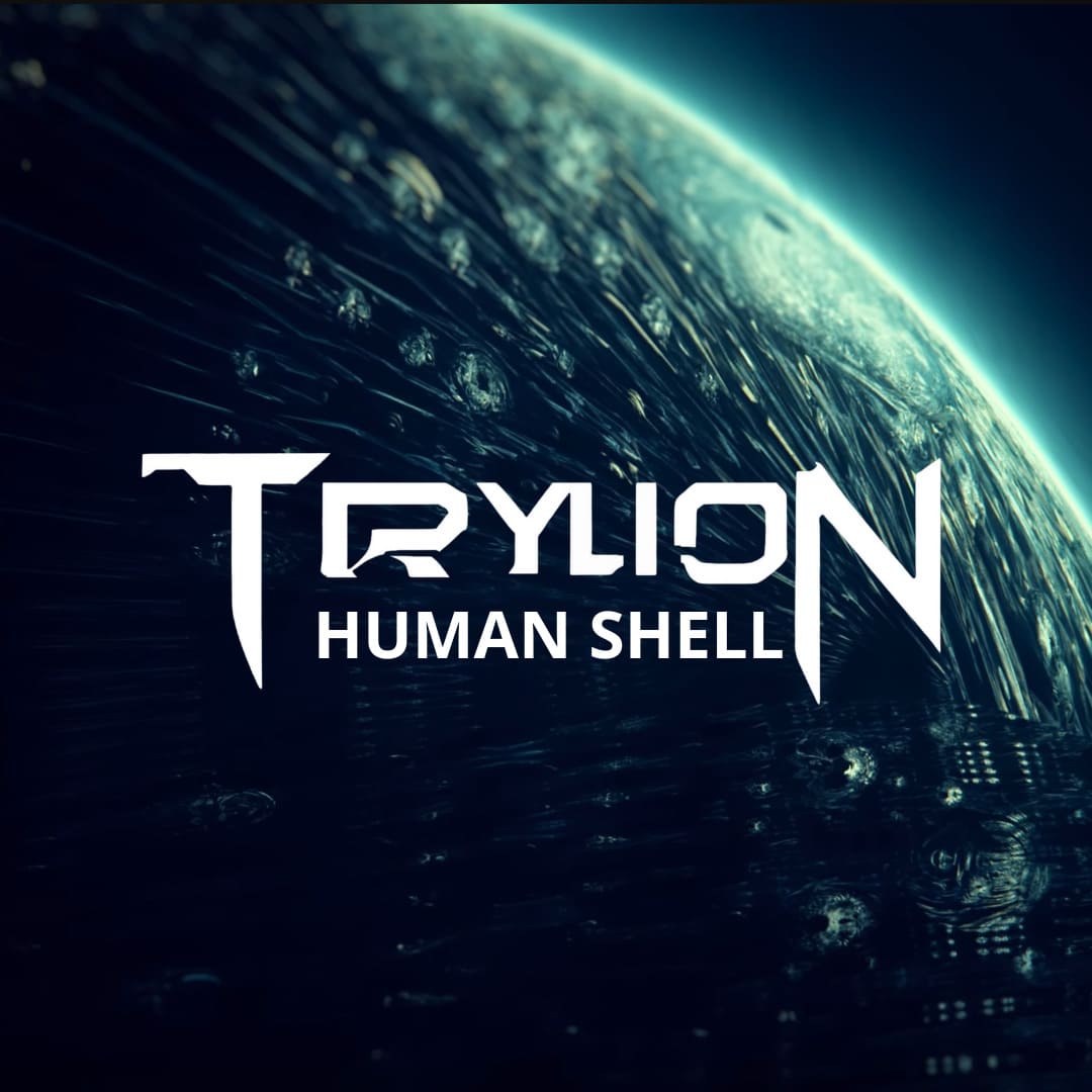 Trylion - Human Shell