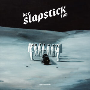 Der Slapstick Tod – Funeral Dance Music