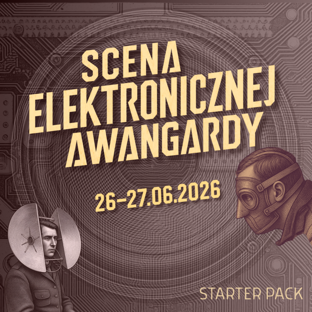 Scena Elektronicznej Awangardy 2026 starter pack